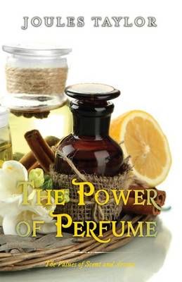 The Power of Perfume By Joules Taylor 9781909771147 (Paperback)