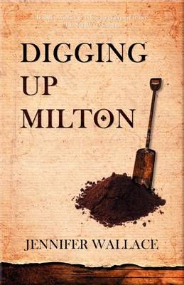 Digging Up Milton By Wallace, Jennifer 9781909776104 (Paperback)