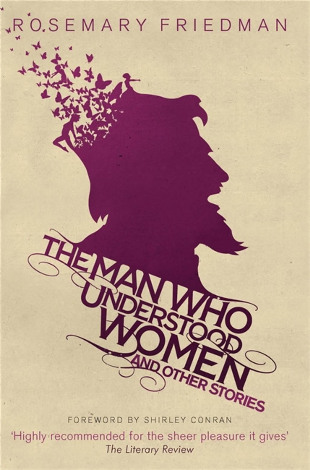 The Man Who Understood Women By Rosemary Friedman 9781909807259