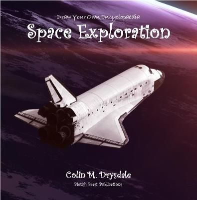 Draw Your Own Encyclopaedia Space Exploration By Colin M Drysdale