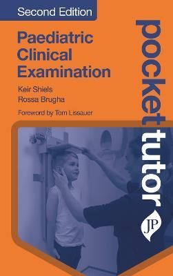 Paediatric Clinical Examination By Keir Shiels, Rossa Brugha