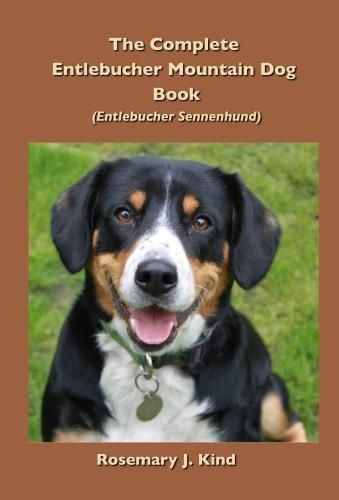 The Complete Entlebucher Mountain Dog Book By Rosemary J. Kind