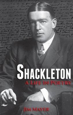 Shackleton By Jim Mayer, Ernest Henry Shackleton 9781909930100