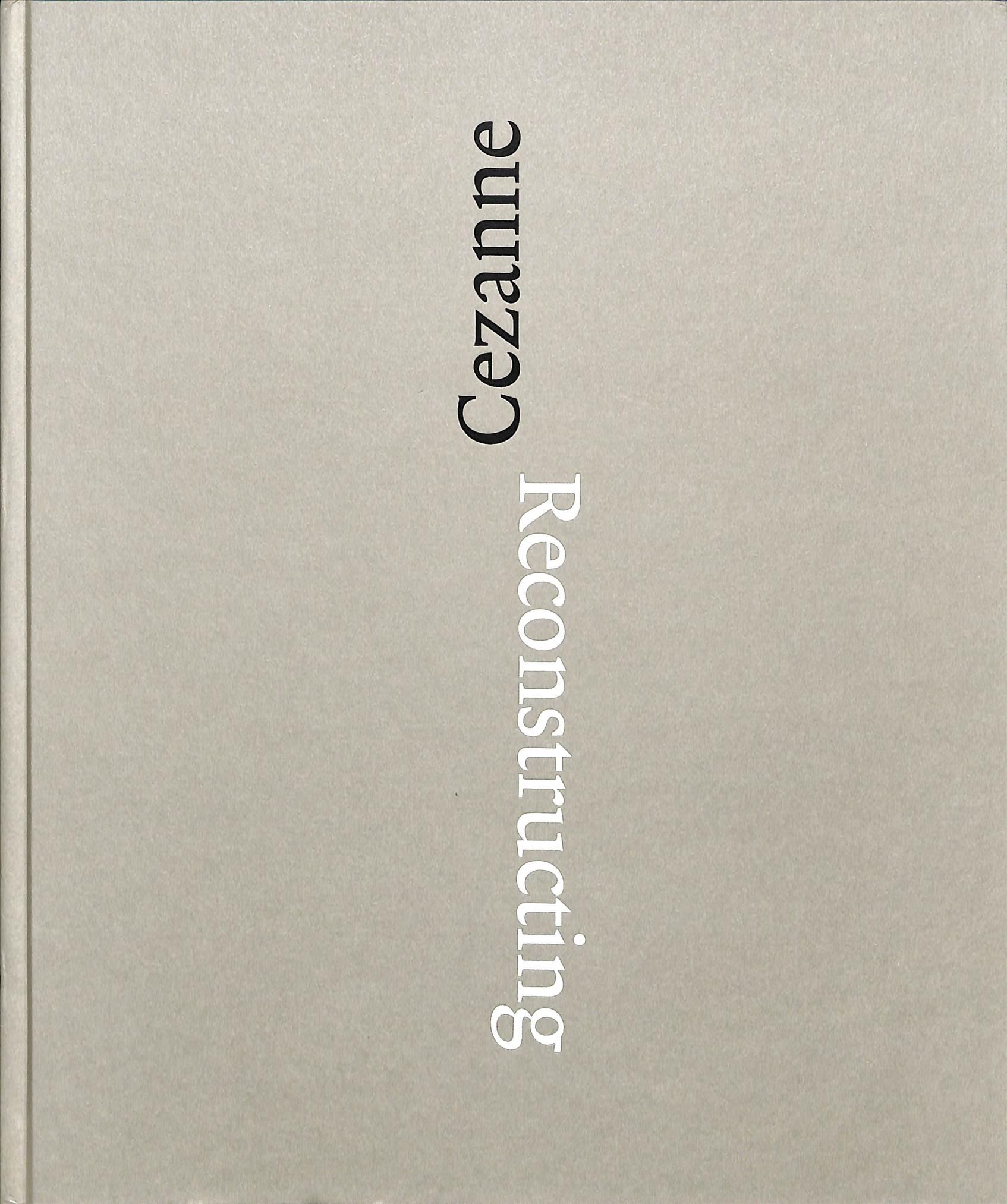 Reconstructing Cezanne By Fabienne Ruppen 9781909932555 (Hardback)