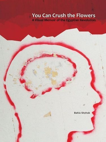 You Can Crush the Flowers By Bahia Shehab 9781909942530 (Paperback)