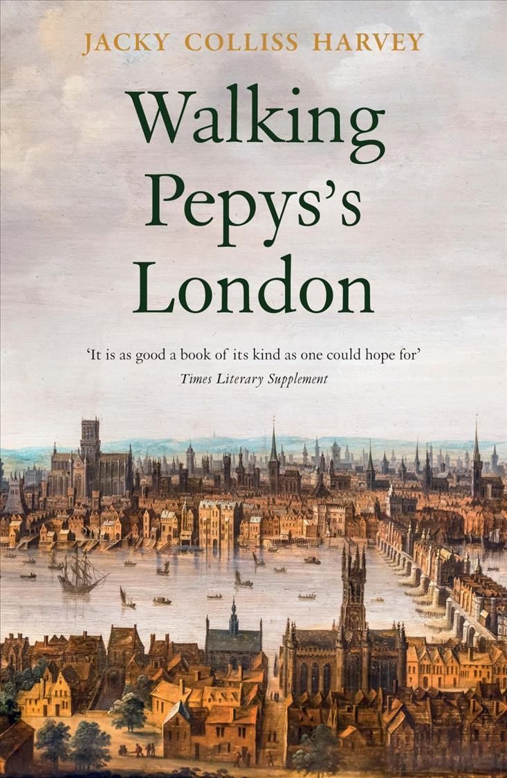 Walking Pepys's London By Jacky Colliss Harvey 9781909961821