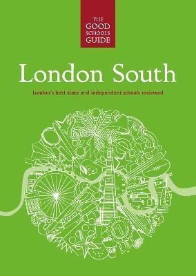 The Good Schools Guide London South By Ralph Lucas (editor-in-chief)