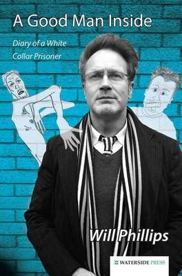 A Good Man Inside By Will Phillips 9781909976078 (Hardback)