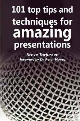 101 Top Tips and Techniques for Amazing Presentations 9781910056059