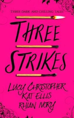 Three Strikes By Lucy Christopher 9781910080863 (Paperback)