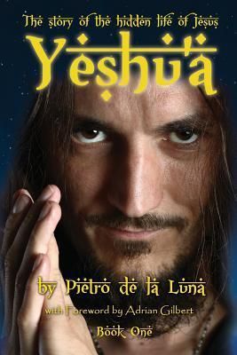Yeshu'a By Pietro De La Luna 9781910125175 (Paperback)