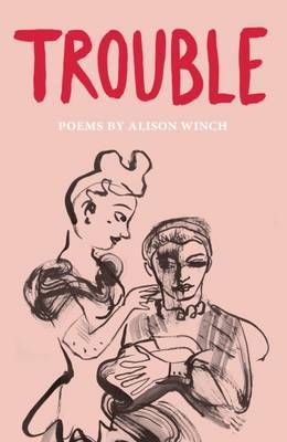 Trouble By Alison Winch (author), Sarah Howe (writer of introduction)