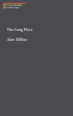 The Long Piece By Alan Sillitoe 9781910170939 (Paperback)