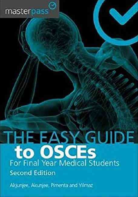The Easy Guide to OSCEs for Final Year Medical Students, Second Edition
