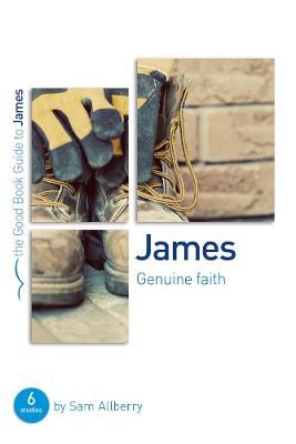 James: Genuine Faith By Sam Allberry 9781910307816 (Paperback)