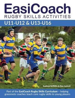 EasiCoach Rugby Skills Activities U11-U13 & U13-U16 9781910338414