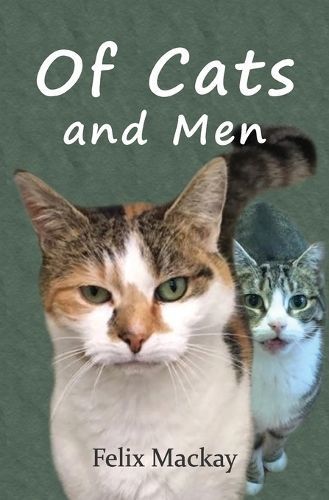 Of Cats and Men By Felix MacKay 9781910375532 (Paperback)