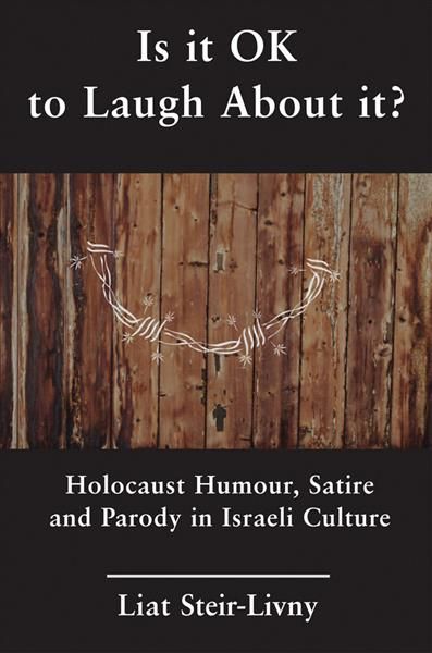 Is It OK to Laugh About It? By Liat Steir-Livny 9781910383490