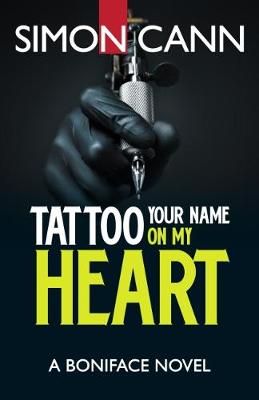 Tattoo Your Name on My Heart By Simon Cann 9781910398043 (Paperback)