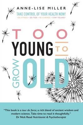 Too Young to Grow Old By Anne-Lise Miller 9781910406304 (Paperback)