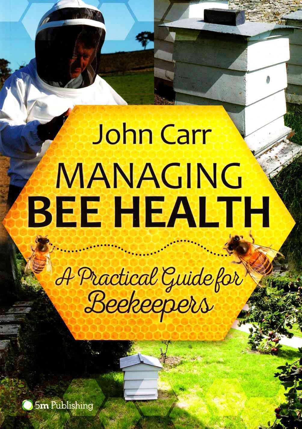 Managing Bee Health By John Carr 9781910455036 (Paperback)
