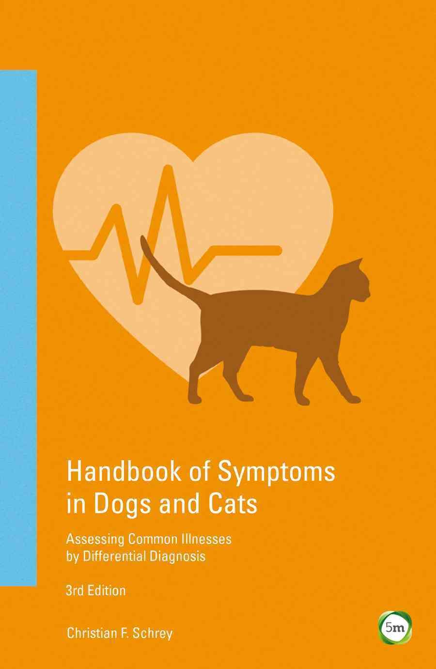 Handbook of Symptoms in Dogs and Cats By Christian F. Schrey