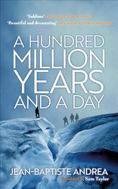 A Hundred Million Years and a Day By Jean-Baptiste Andrea (Paperback)