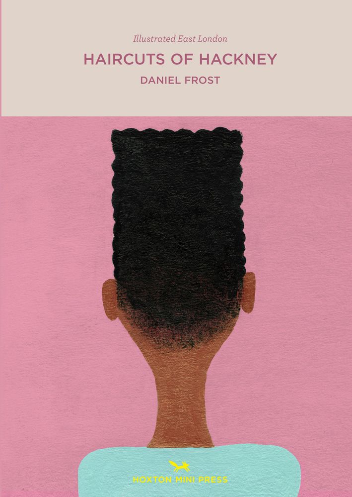 Haircuts of Hackney By Daniel Frost 9781910566008 (Hardback)