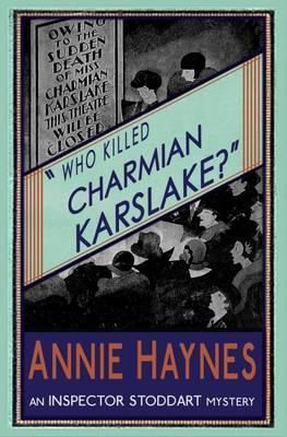 Who Killed Charmian Karslake? By Annie Haynes 9781910570784