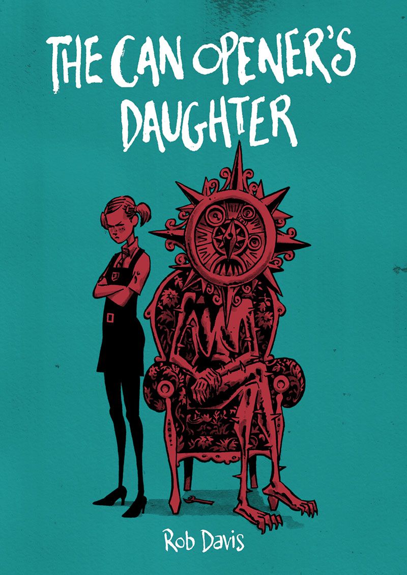 The Can Opener's Daughter By Rob Davis 9781910593172 (Paperback)