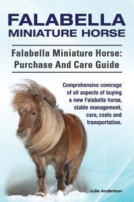 Falabella Miniature Horse. Falabella Miniature horse 9781910617397