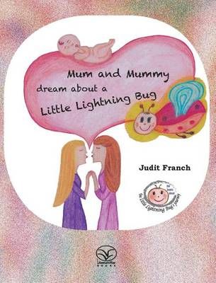 Mum and Mummy dream about a Little Lightning Bug By Franch, Judit