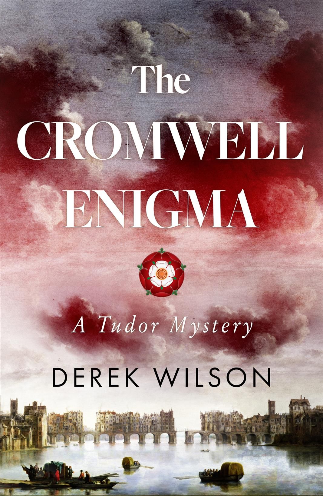 The Cromwell Enigma ? A Tudor Mystery By Derek Wilson 9781910674529