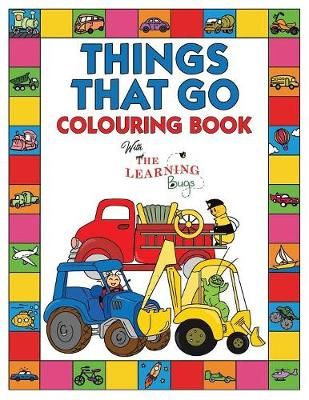 Things That Go Colouring Book with The Learning Bugs 9781910677476