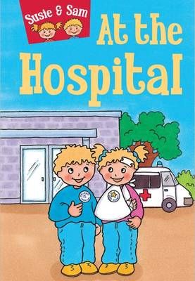 Susie and Sam at the Hospital By Judy Hamilton 9781910680513