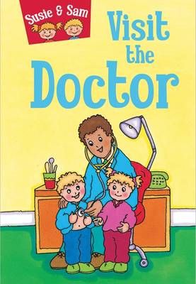 Susie & Sam Visit the Doctor 9781910680551 (Hardback)