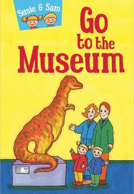 Susie and Sam Go to the Museum By Judy Hamilton 9781910680568