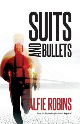 Suits and Bullets By Alfie Robins 9781910720592 (Paperback)