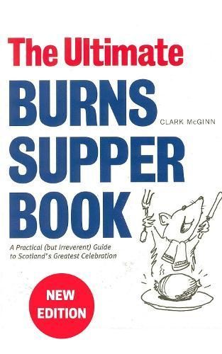 The Ultimate Burns Supper Book By Clark McGinn 9781910745229
