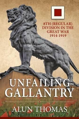 Unfailing Gallantry By Alun Thomas 9781910777619 (Hardback)