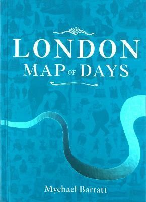 London Map of Days By Mychael Barratt 9781910787755 (Hardback)