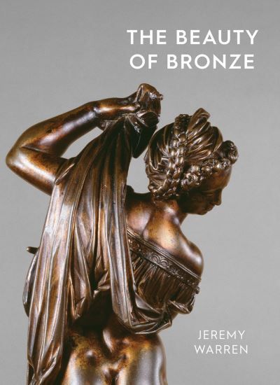 The Beauty of Bronze 9781910807613 (Paperback)