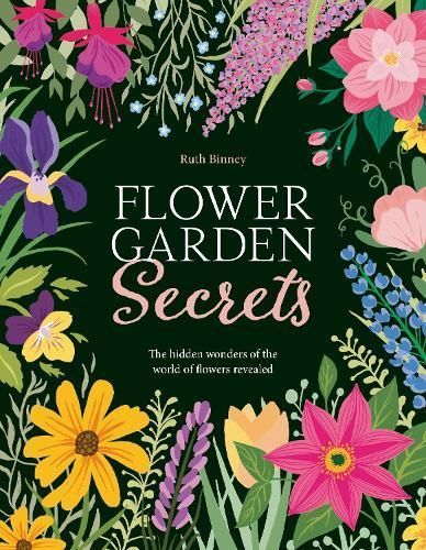 Flower Garden Secrets By Ruth Binney 9781910821428 (Hardback)