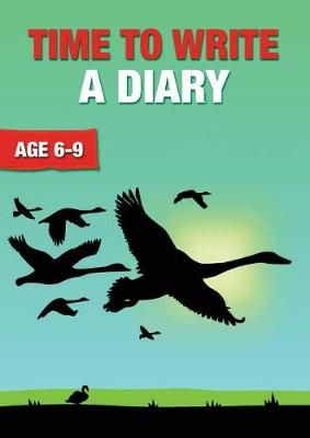 Time To Write A Diary (6-9 years): Time To Read And Write Series