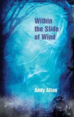 Within the Slide of Wind By Andy Allan 9781910834954 (Paperback)