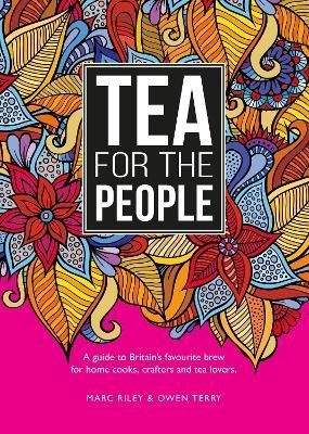 Tea For The People By Marc Riley, Owen Terry 9781910863794 (Paperback)