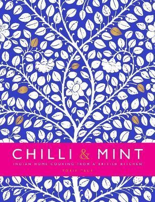 Chilli & Mint By Torie True (author), Tim Green (photographer)