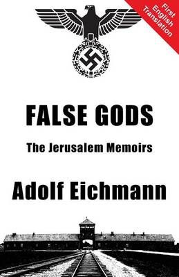 False Gods By Eichmann, Adolf, 9781910881118 (Paperback)