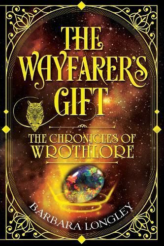 THE WAYFARER'S GIFT - The Chronicles of Wrothlore By Barbara Longley