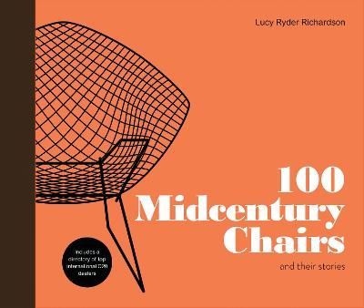 100 Midcentury Chairs and Their Stories By Lucy Ryder Richardson
